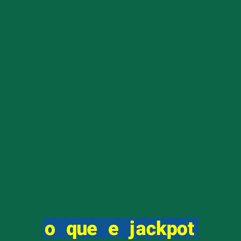 o que e jackpot no jogo do tigre